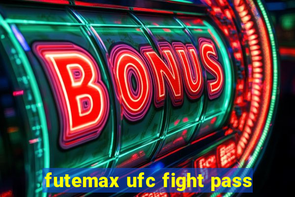 futemax ufc fight pass